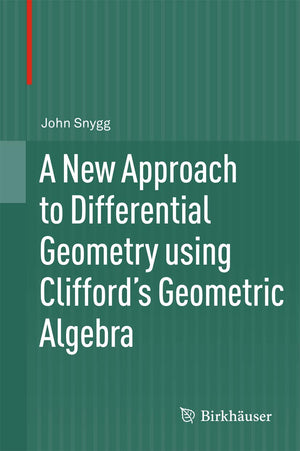 A New Approach To Differential Geometry Using Clifford'S Geometric Algebra,Used