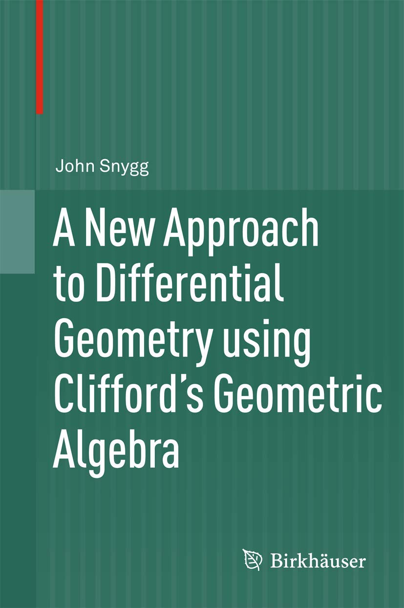 A New Approach To Differential Geometry Using Clifford'S Geometric Algebra,Used
