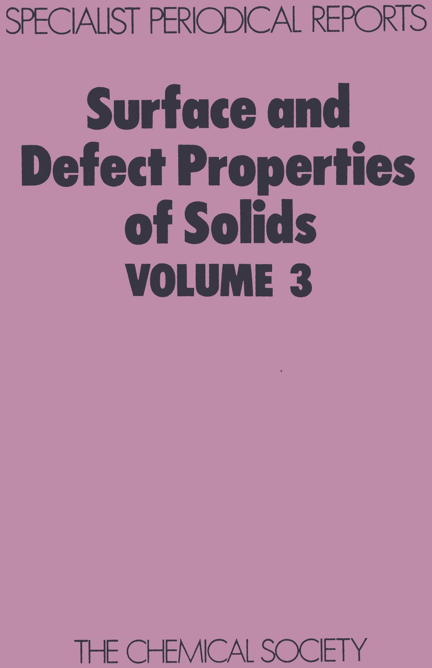 Surface and Defect Properties of Solids: Volume 3 (Specialist Periodical Reports),Used