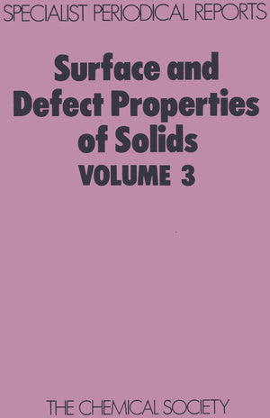 Surface and Defect Properties of Solids: Volume 3 (Specialist Periodical Reports),Used