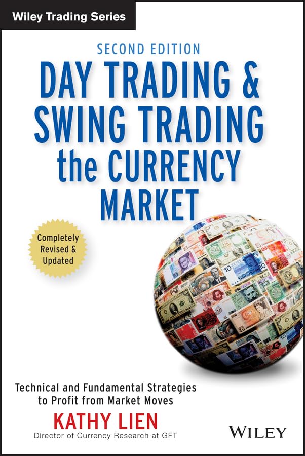 Day Trading and Swing Trading the Currency Market: Technical and Fundamental Strategies to Profit from Market Moves,Used