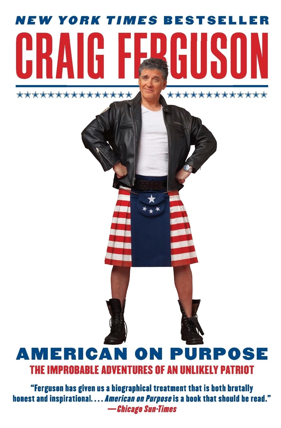 American On Purpose: The Improbable Adventures Of An Unlikely Patriot