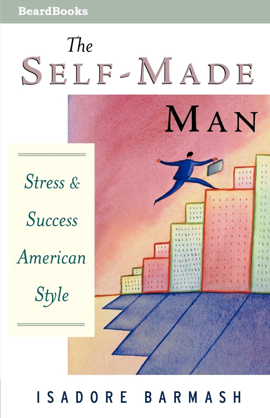 The SelfMade Man: Success and StressAmerican Style,Used