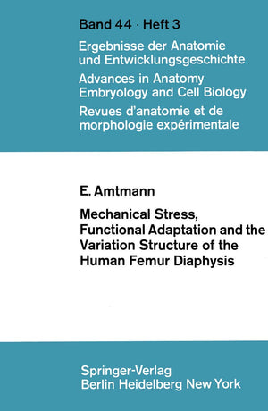 Mechanical Stress, Functional Adaptation and the Variation Structure of the Human Femur Diaphysis (Advances in Anatomy, Embryolo,Used