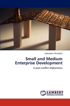 Small and Medium Enterprise Development: In post conflict Afghanistan,Used