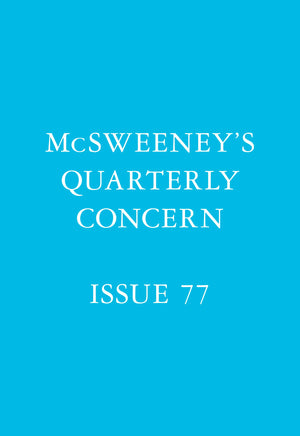 McSweeney's Issue 77 (McSweeney's Quarterly Concern),New