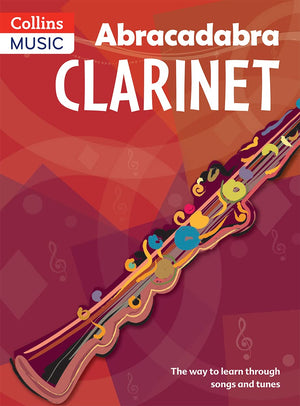 Abracadabra Clarinet (Pupil's book): The Way to Learn Through Songs and Tunes,Used