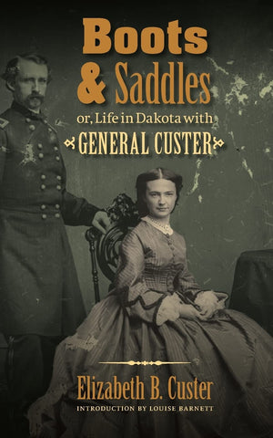 Boots And Saddles Or, Life In Dakota With General Custer,New