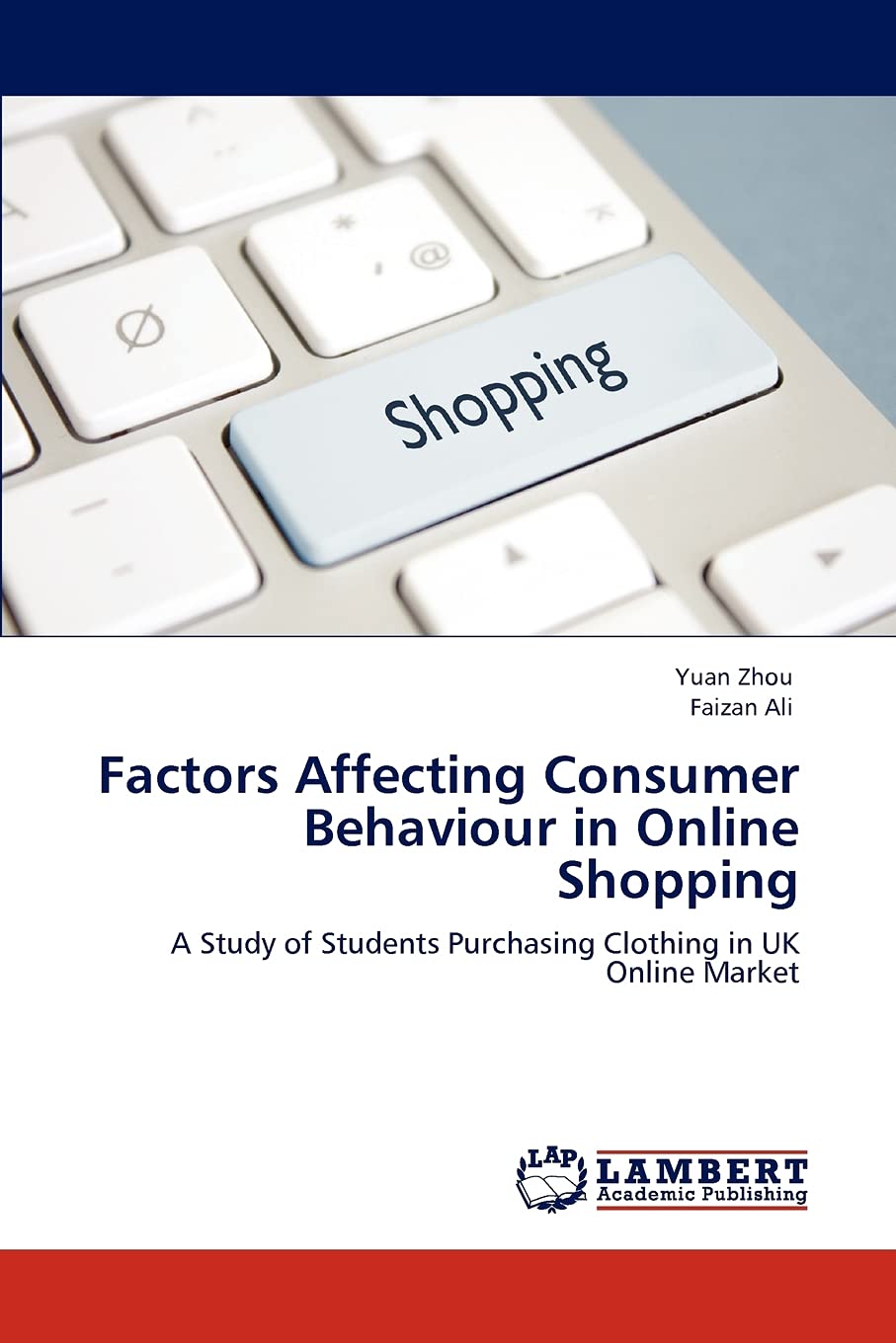 Factors Affecting Consumer Behaviour in Online Shopping: A Study of Students Purchasing Clothing in UK Online Market,Used