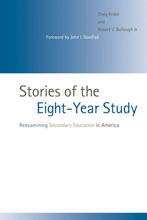 Stories of the EightYear Study: Reexamining Secondary Education in America,New