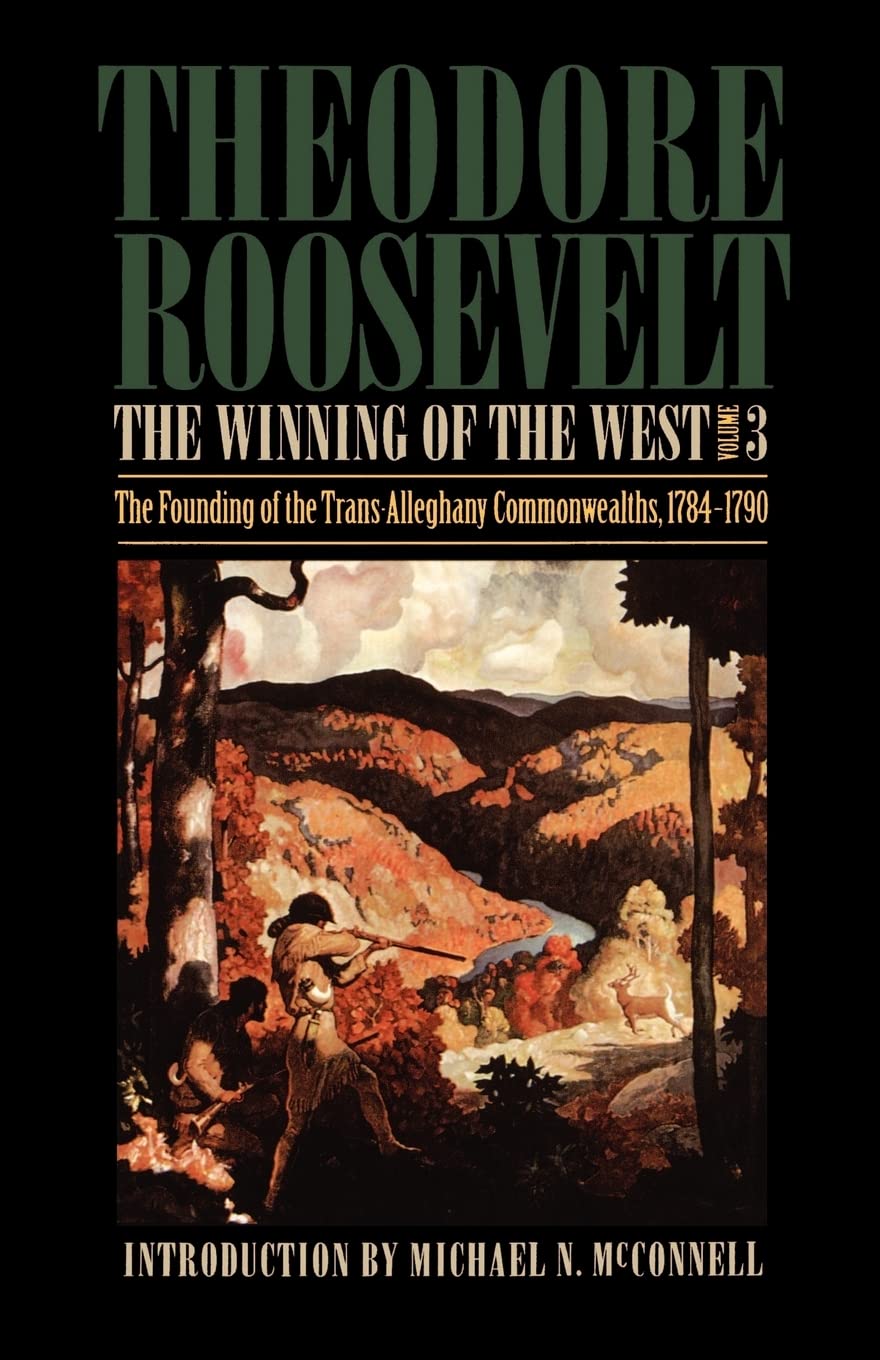 The Winning Of The West, Volume 3: The Founding Of The Transalleghany Commonwealths, 17841790,Used