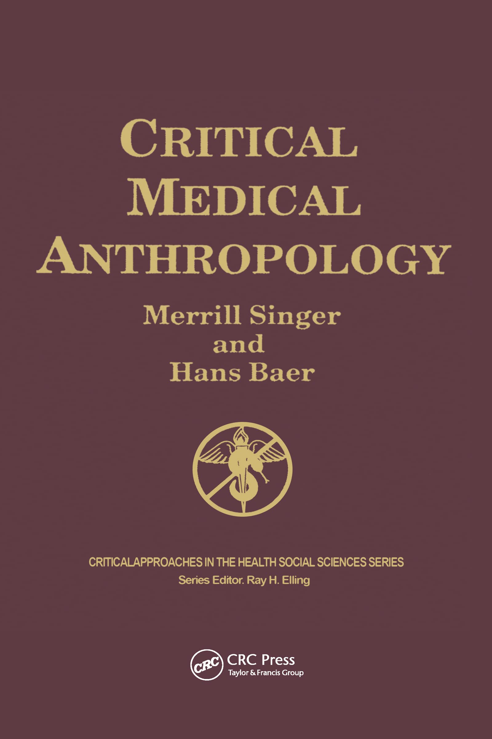 Critical Medical Anthropology (Critical Approaches in the Health Social Sciences Series),Used