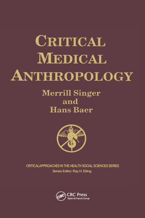 Critical Medical Anthropology (Critical Approaches in the Health Social Sciences Series),Used