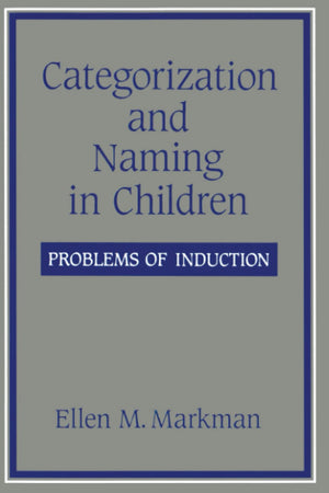Categorization and Naming in Children: Problems of Induction (Learning, Development, and Conceptual Change),Used