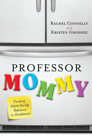 Professor Mommy: Finding WorkFamily Balance in Academia,Used