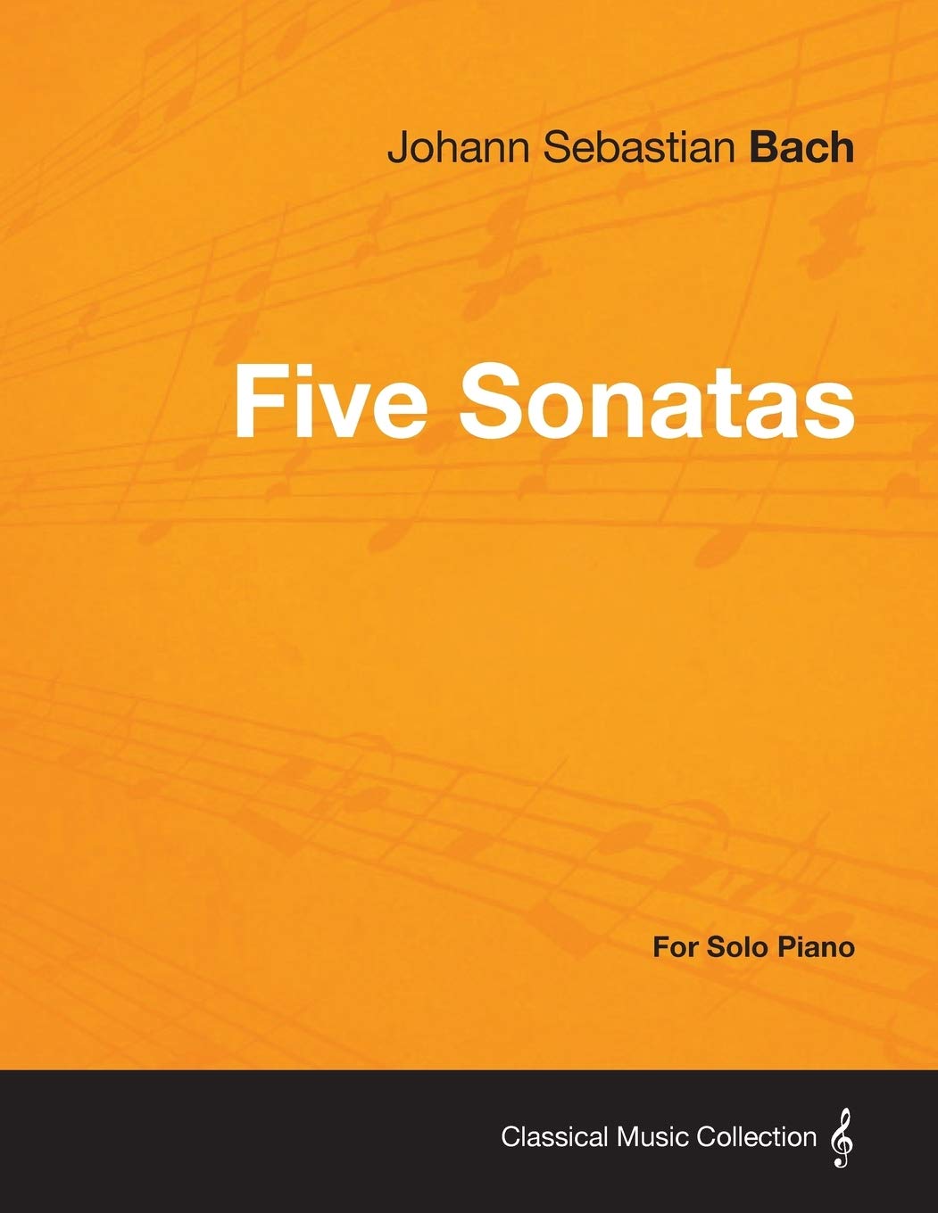 Five Sonatas by Bach  For Solo Piano,New