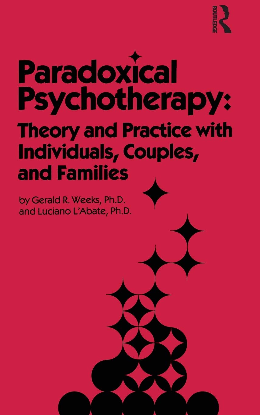 Paradoxical Psychotherapy: Theory & Practice With Individuals Couples & Families,Used