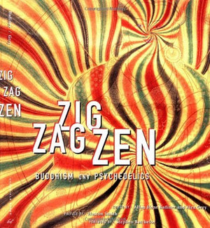 Zig Zag Zen: Buddhism and Psychedelics,Used