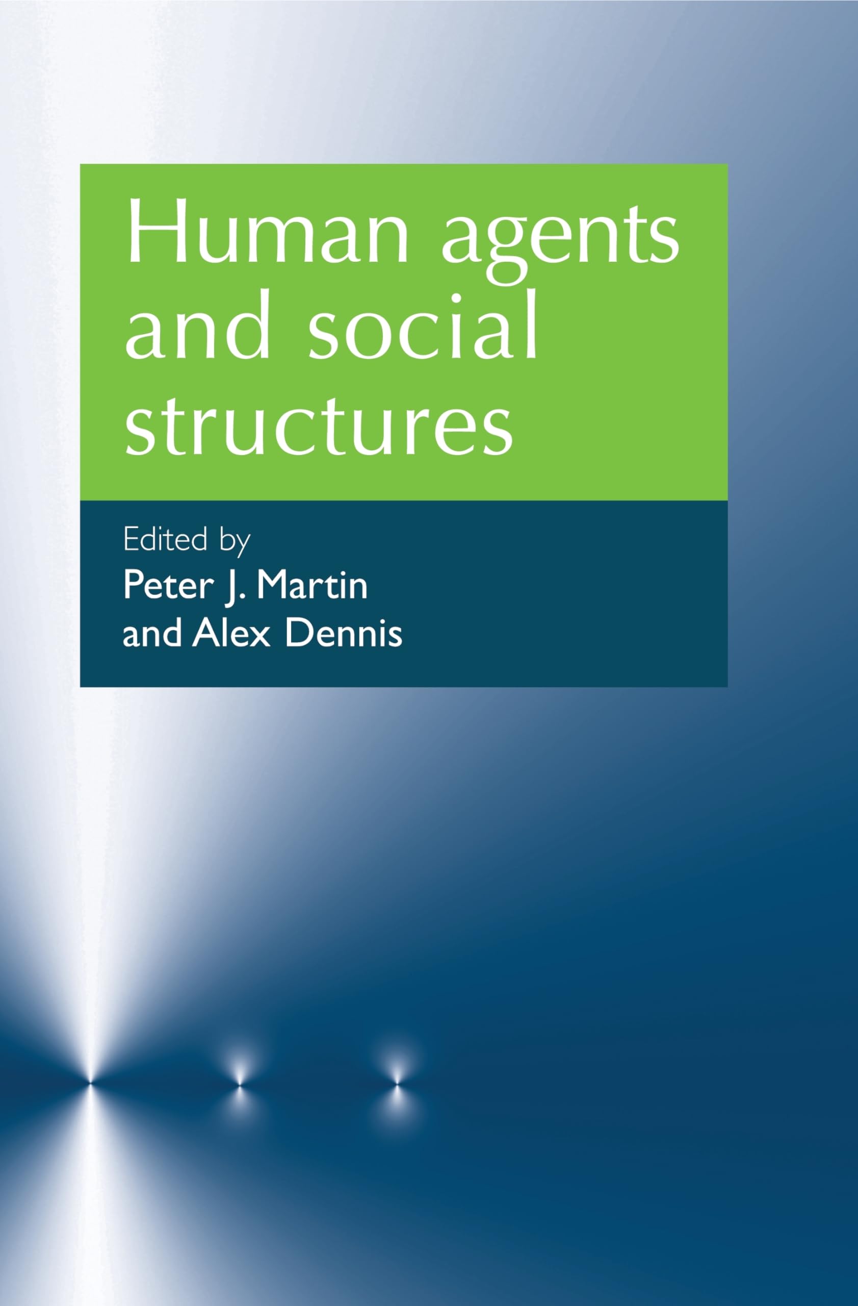 Human agents and social structures,Used