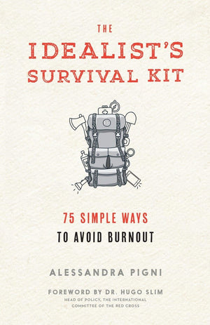 The Idealist's Survival Kit: 75 Simple Ways to Avoid Burnout,Used