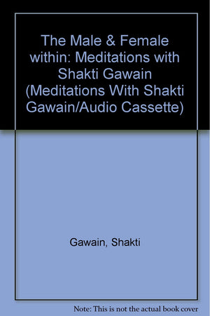 Male and Female Within (Meditations With Shakti Gawain/Audio Cassette),Used