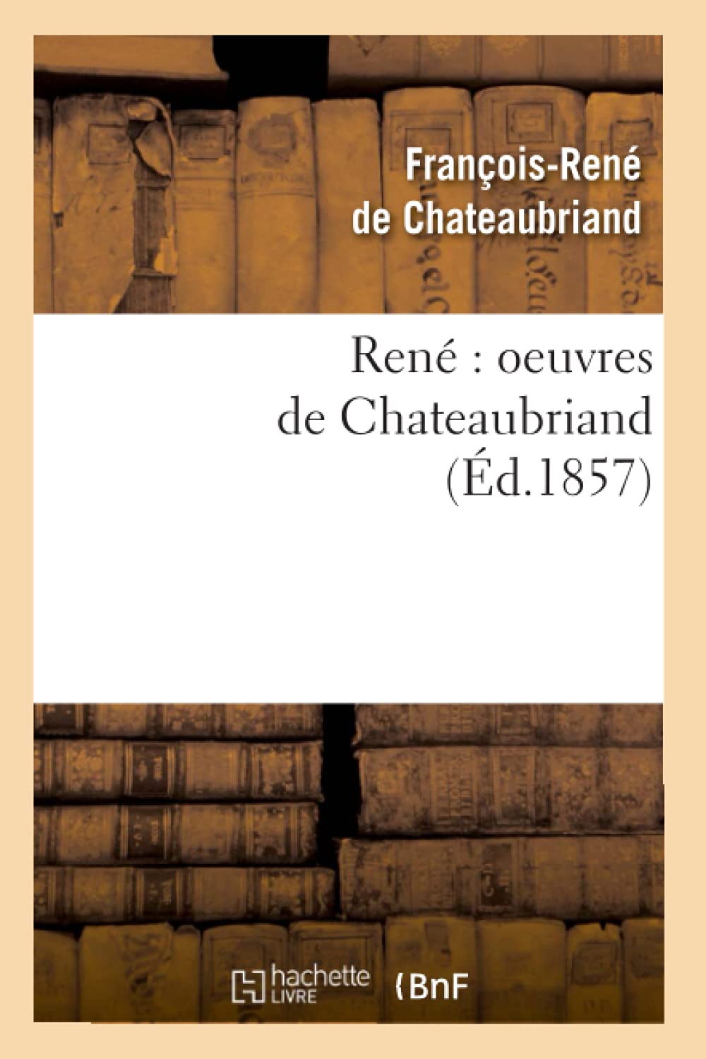 Ren Oeuvres De Chateaubriand (D.1857) (Litterature) (French Edition),Used