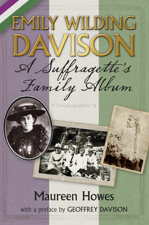 Emily Wilding Davison: A Suffragette's Family Album,Used