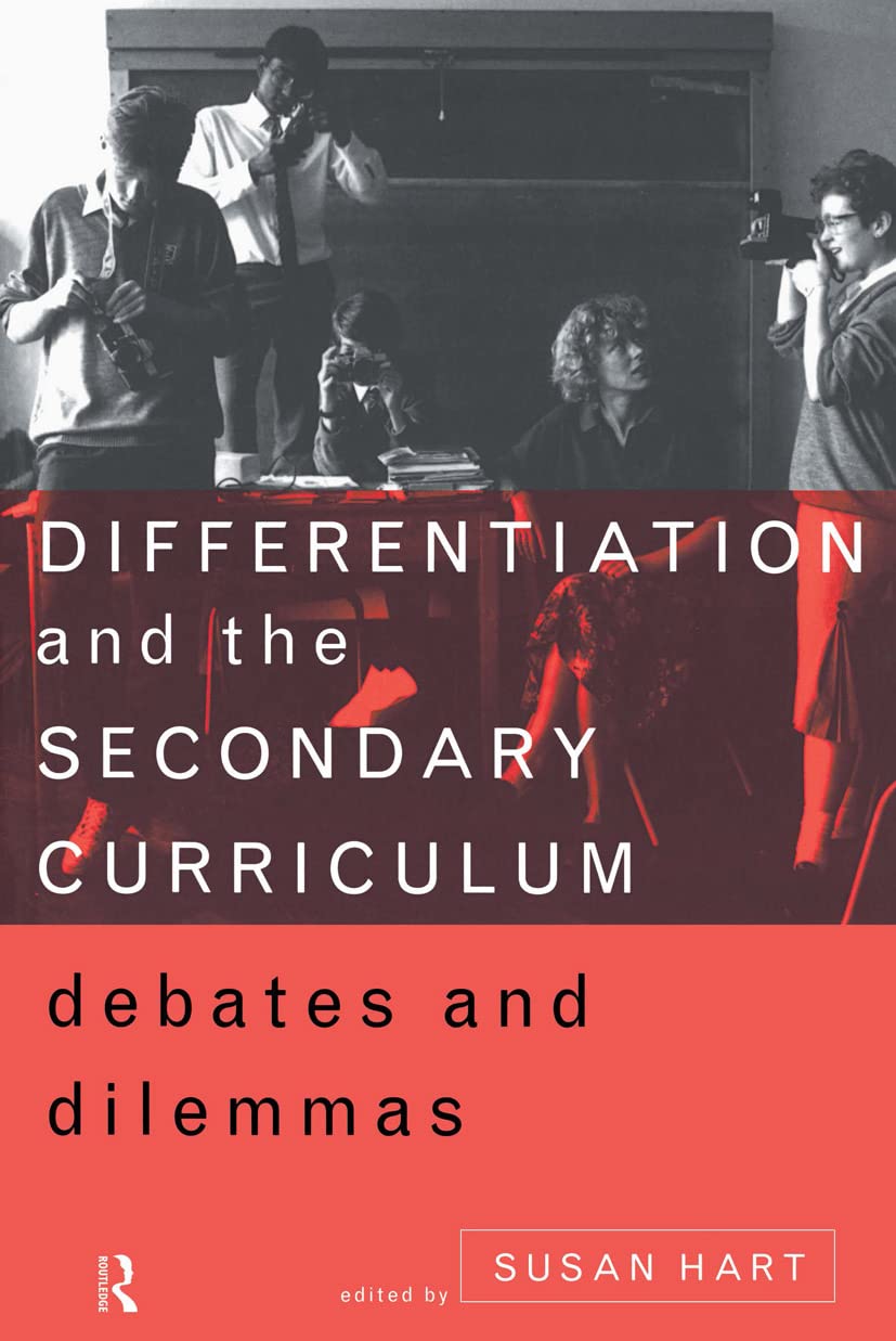 Differentiation And The Secondary Curriculum: Debates And Dilemmas