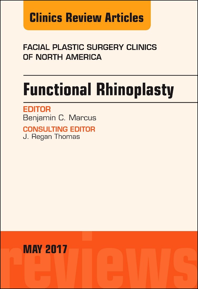 Functional Rhinoplasty, An Issue of Facial Plastic Surgery Clinics of North America (Volume 252) (The Clinics: Surgery, Volume ,Used