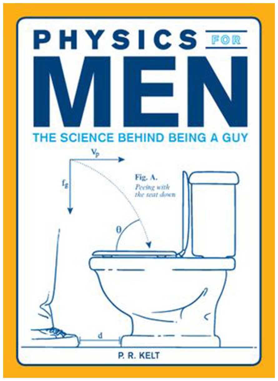 Physics for Men: The Science Behind Being a Guy,Used