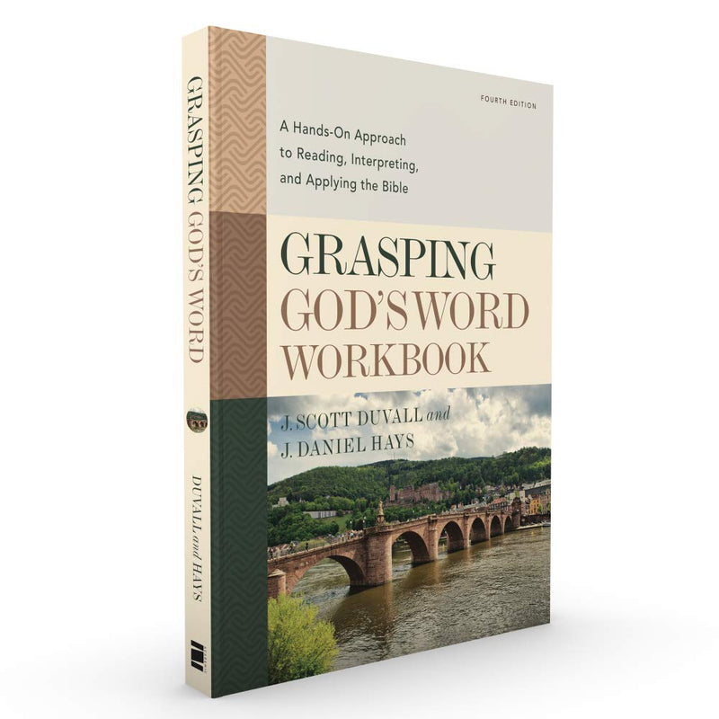 Grasping God's Word Workbook, Fourth Edition: A HandsOn Approach to Reading, Interpreting, and Applying the Bible,Used