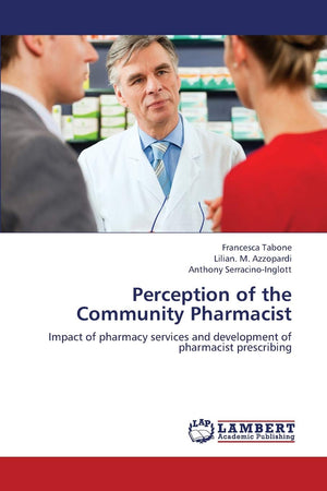 Perception of the Community Pharmacist: Impact of pharmacy services and development of pharmacist prescribing,Used