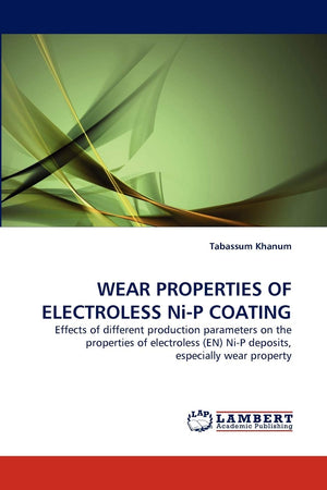 WEAR PROPERTIES OF ELECTROLESS NiP COATING: Effects of different production parameters on the properties of electroless (EN) Ni,Used