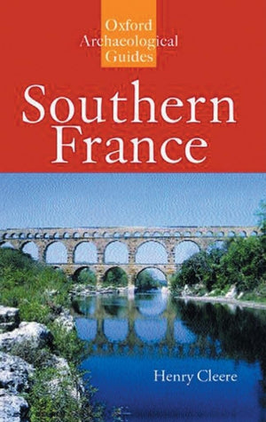 Southern France: An Oxford Archaeological Guide (Oxford Archaeological Guides),Used