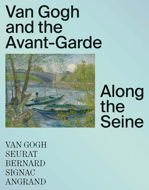 Van Gogh And The Avantgarde: Along The Seine,New