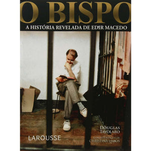 O Bispo A Historia Revelada De Edir Macedo