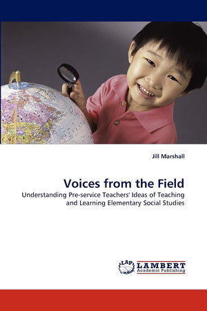 Voices from the Field: Understanding Preservice Teachers' Ideas of Teaching and Learning Elementary Social Studies,Used