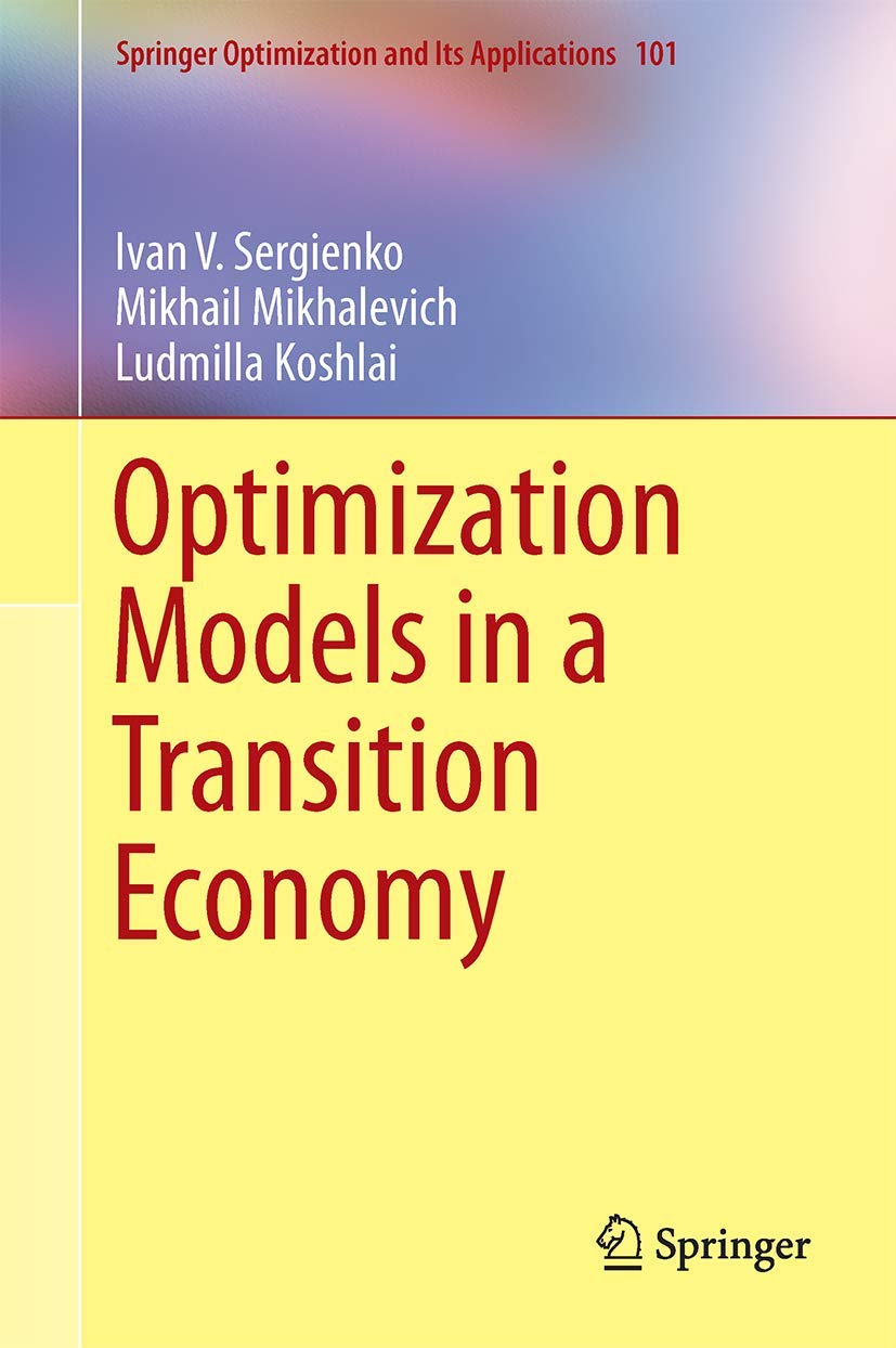 Optimization Models in a Transition Economy (Springer Optimization and Its Applications, 101),Used