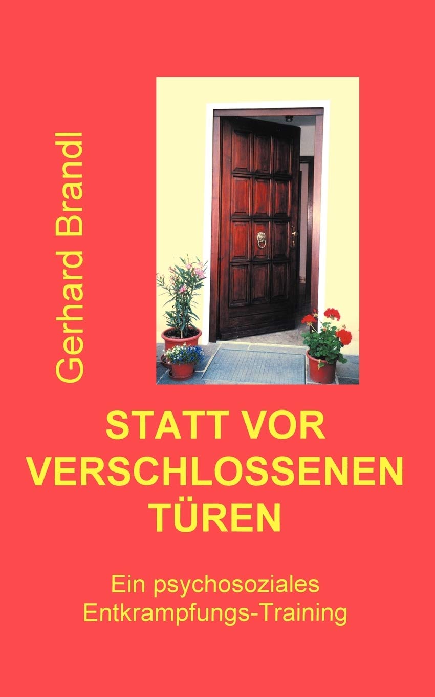 Statt vor verschlossenen Tren: Ein psychosoziales EntkrampfungsTraining (German Edition),Used
