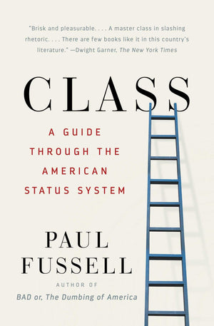 Class: A Guide Through The American Status System,New