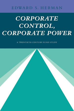Corporate Control, Corporate Power: A Twentieth Century Fund Study,Used