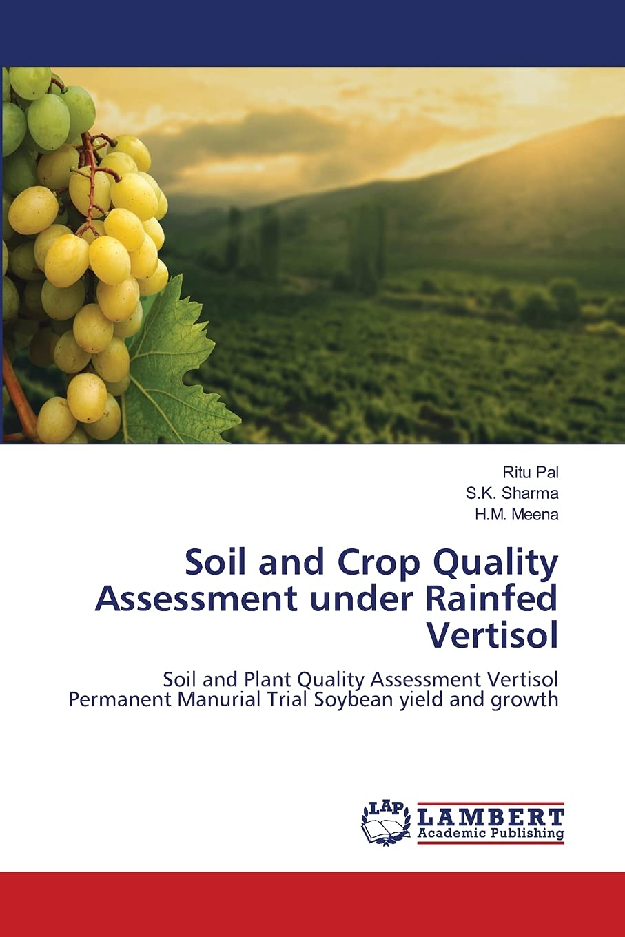 Soil and Crop Quality Assessment under Rainfed Vertisol: Soil and Plant Quality Assessment Vertisol Permanent Manurial Trial Soy,Used