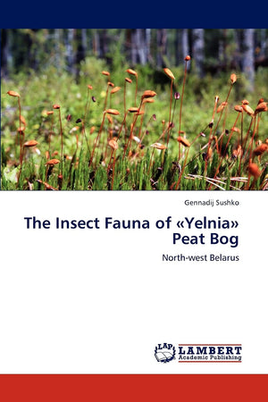 The Insect Fauna of Yelnia Peat Bog: Northwest Belarus,Used
