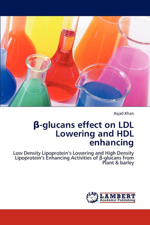 glucans effect on LDL Lowering and HDL enhancing: Low Density Lipoproteins Lowering and High Density Lipoproteins Enhancing Act,Used