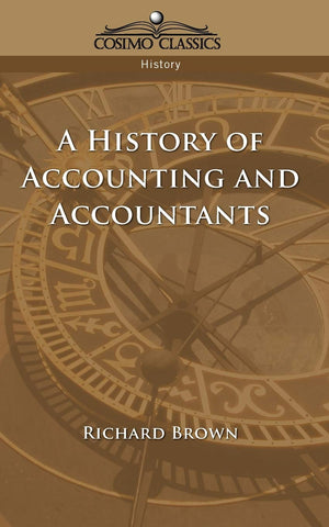 A History of Accounting and Accountants (Cosimo Classics History),Used