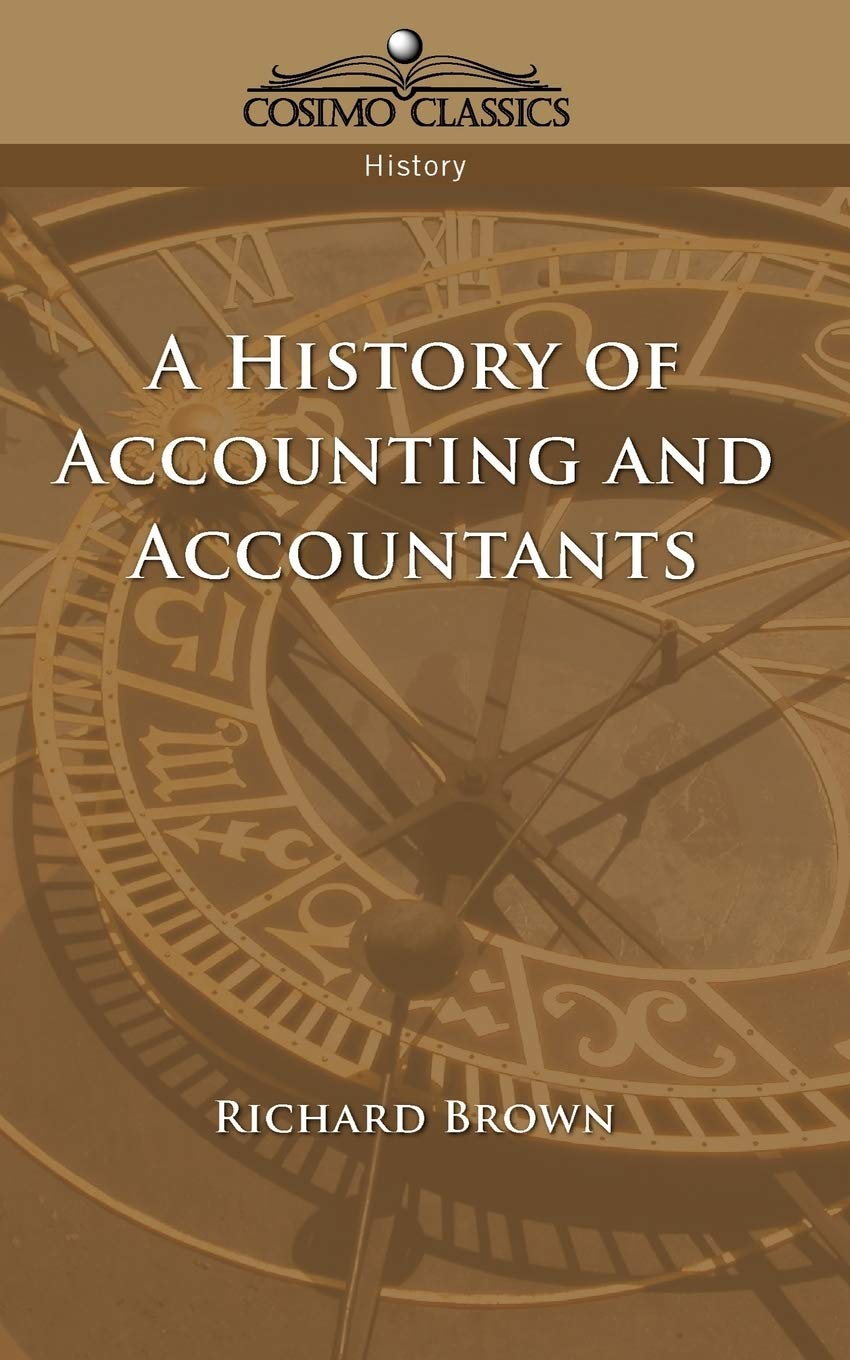 A History of Accounting and Accountants (Cosimo Classics History),Used