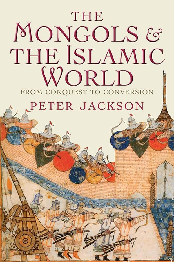 The Mongols and the Islamic World: From Conquest to Conversion,Used