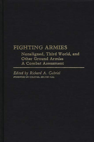 Fighting Armies: Nonaligned, Third World, and Other Ground Armies: A Combat Assessment,Used
