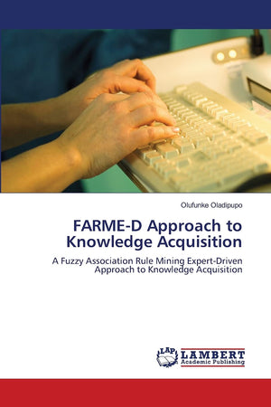 FARMED Approach to Knowledge Acquisition: A Fuzzy Association Rule Mining ExpertDriven Approach to Knowledge Acquisition,Used