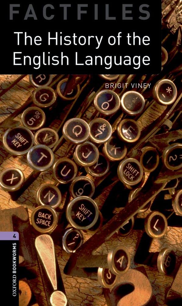 Oxford Bookworms Factfiles: The History of the English Language: Level 4: 1400Word Vocabulary (Oxford Bookworms Library Factfil,Used